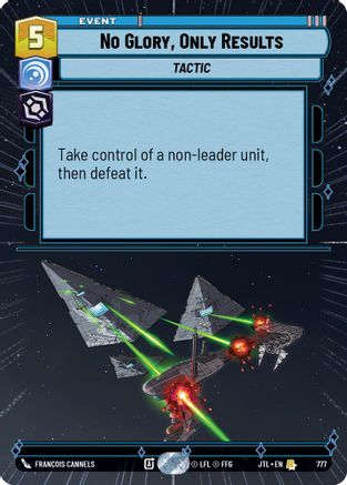 No Glory, Only Results (Hyperspace Foil) (777) - Jump to Lightspeed Foil