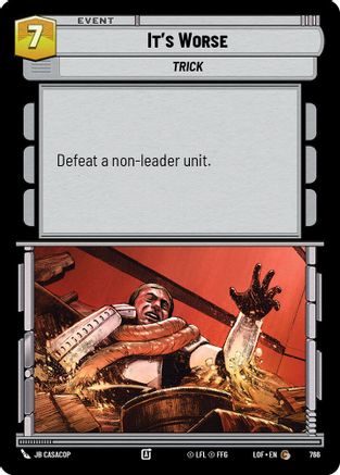 It's Worse (Foil) (766) - Legends of the Force Foil