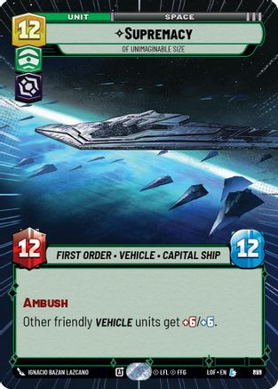 Supremacy - Of Unimaginable Size (Hyperspace Foil) (829) - Legends of the Force Foil