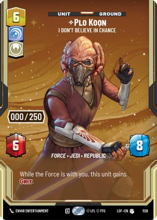 Plo Koon - I Don't Believe in Chance (Serialized) (1126) - Legends of the Force Foil