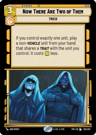 Now There Are Two of Them (225/257) - Twilight of the Republic Foil