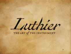 Luthier - The Art of the Instrument